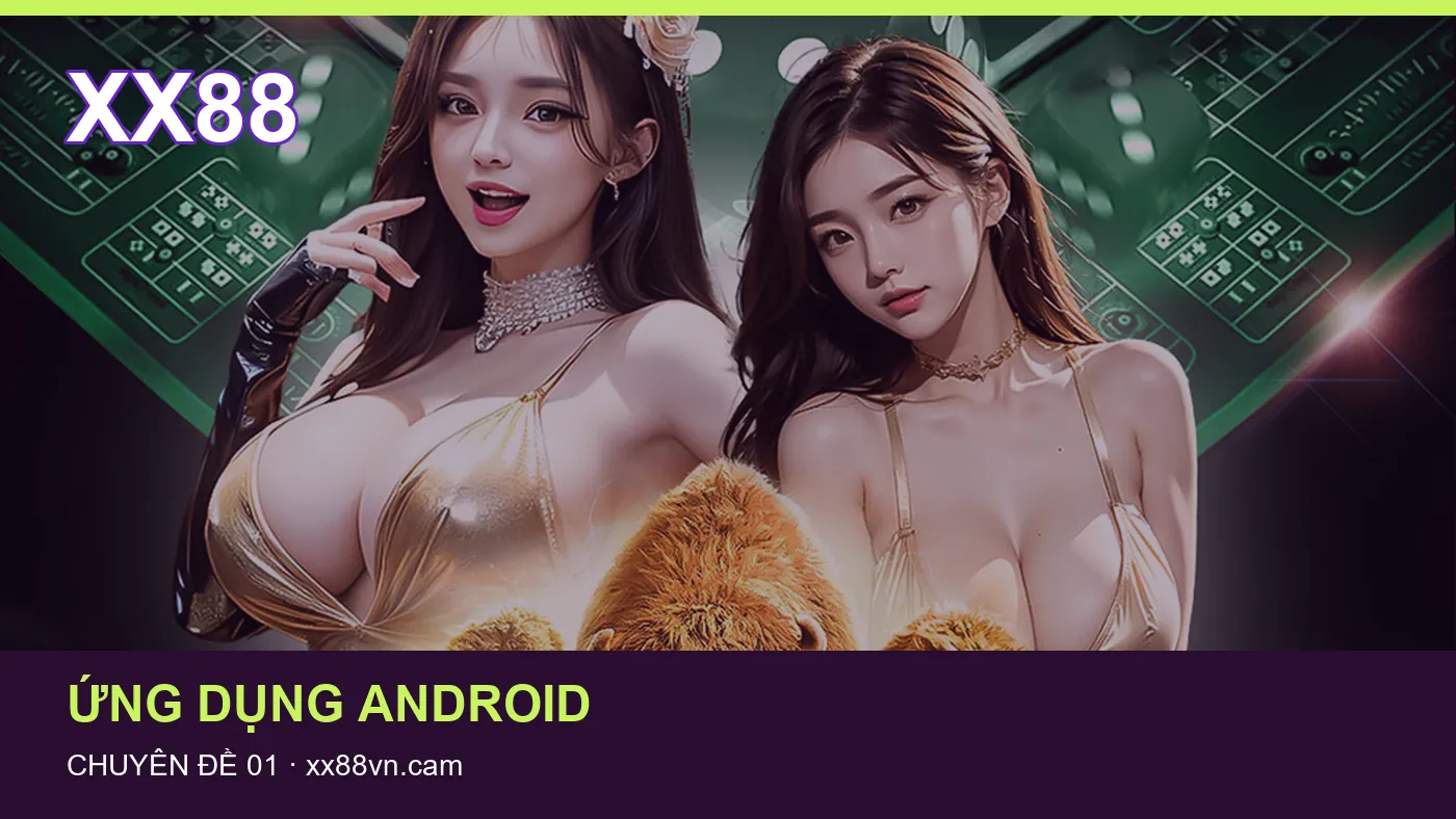 Cách bắt đầu đọc chuyên mục Ứng dụng Android trên XX88 | xx88vn.cam
